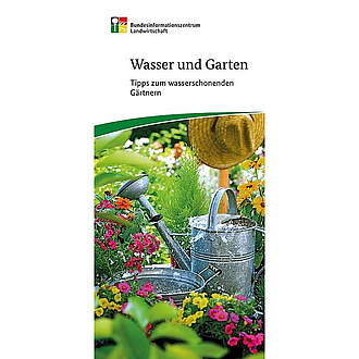 Cover des Flyers "Wasser und Garten - Tipps zum wasserschonenden Gärtnern"