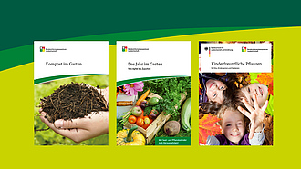 Drei Cover der Broschüren "Kompost im Garten", "Das Jahr im Garten" und "Kinderfreundliche Pflanzen"