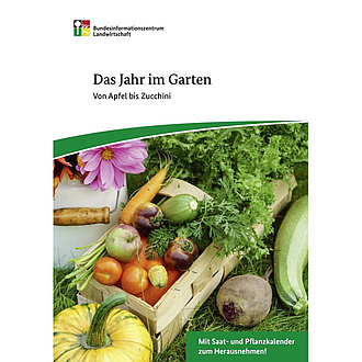 Titelbild der Broschüre "Das Jahr im Garten - Von Apfel bis Zucchini".